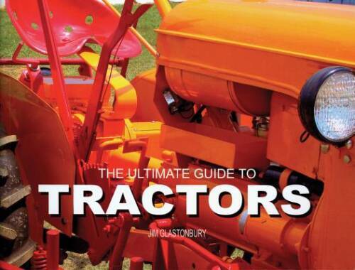 Ultimate Guide to Tractors – Paperback By Glastonbury, Jim – GOOD
