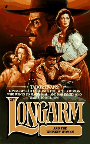 Longarm 217: Longarm and the Whiskey Woman