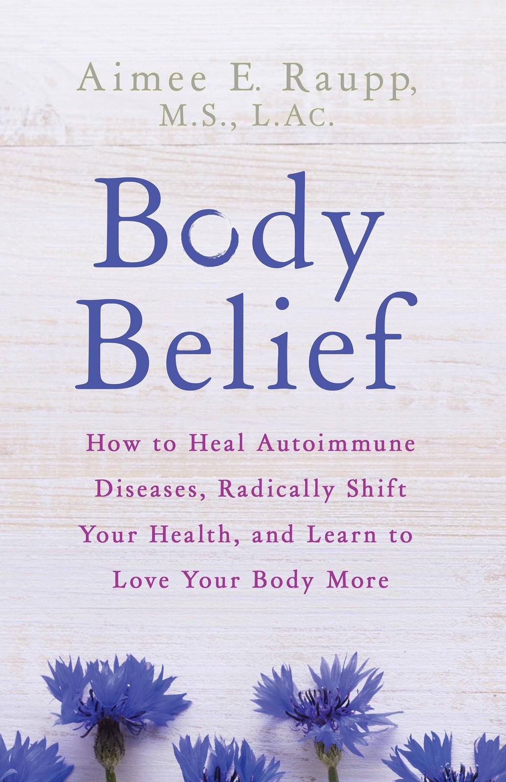 Body Belief: How to Heal Autoimmune Diseases, Radically Shift Your Health, a…