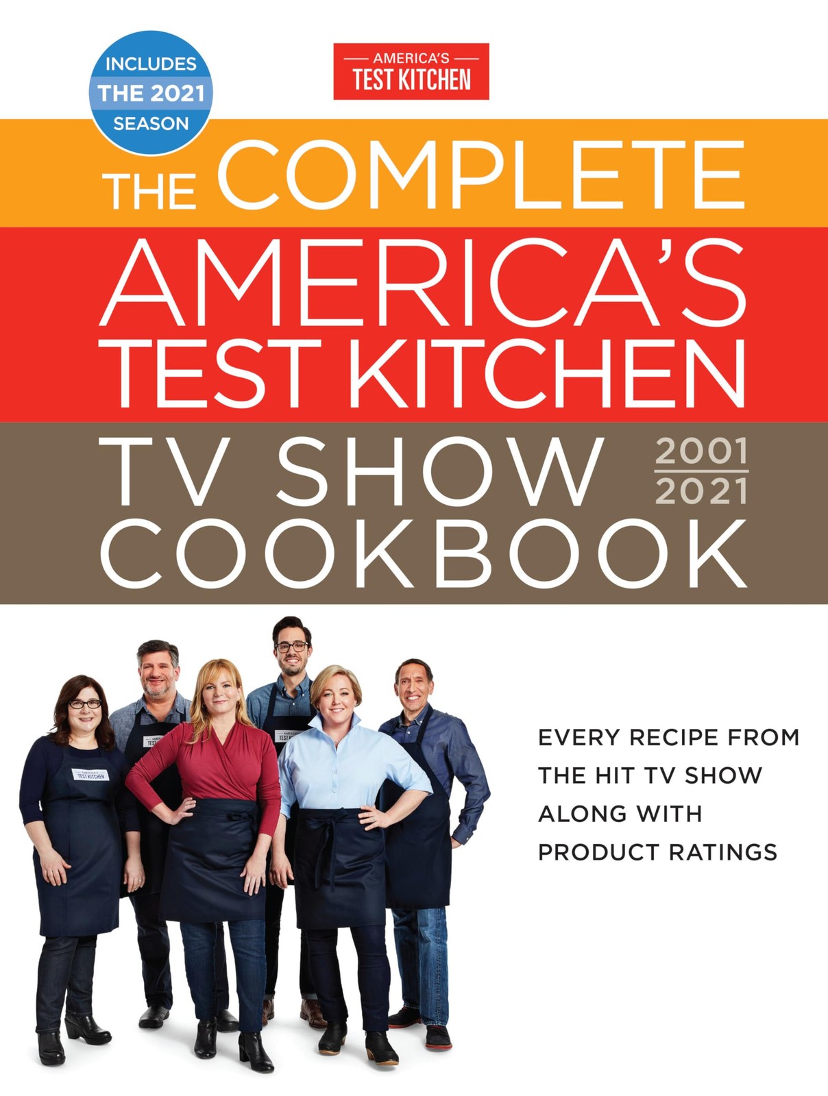 The Complete America’s Test Kitchen TV Show Cookbook 2001-2021: Every Recipe…
