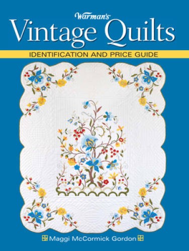 Warman’s Vintage Quilts: Identification And Price Guide – Paperback – GOOD
