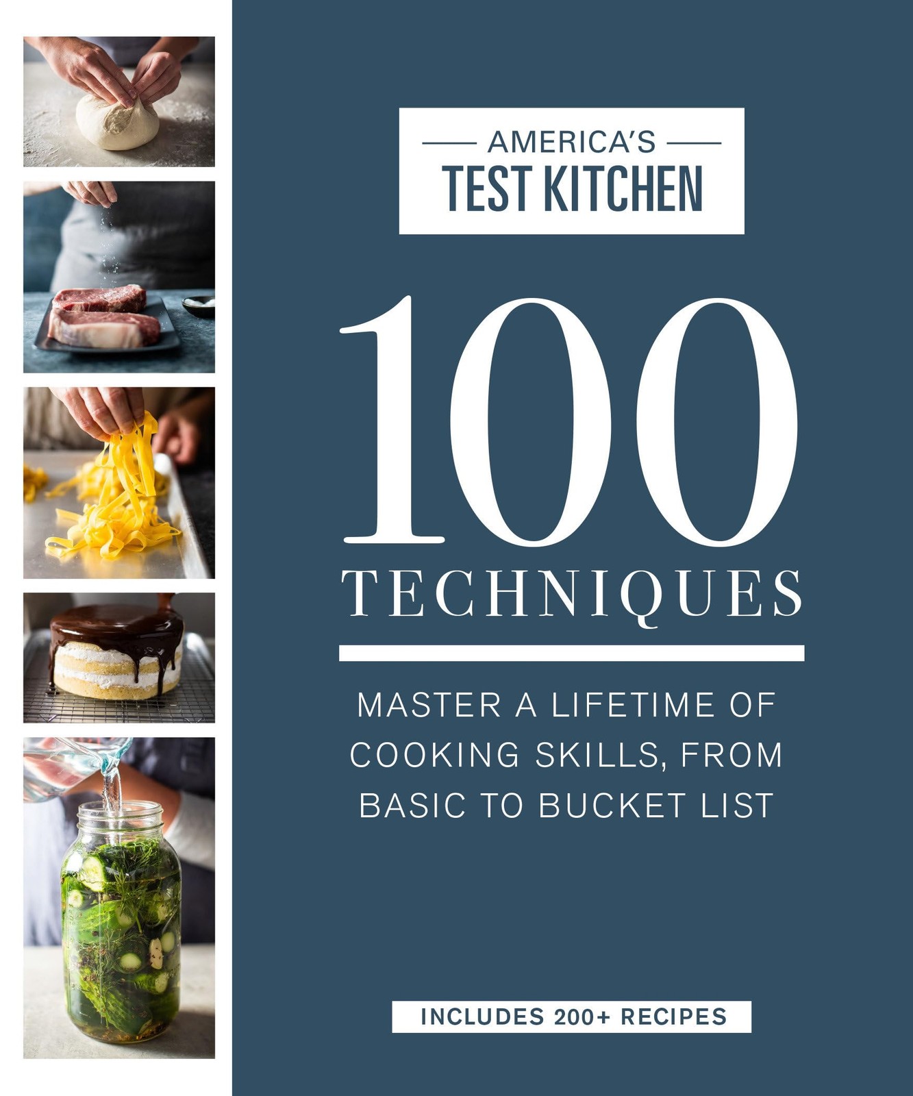 100 Techniques: Master a Lifetime of Cooking Skills, from Basic to Bucket Li…