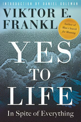 Yes to Life : In Spite of Everything, Paperback by Frankl, Viktor E.; Goleman…