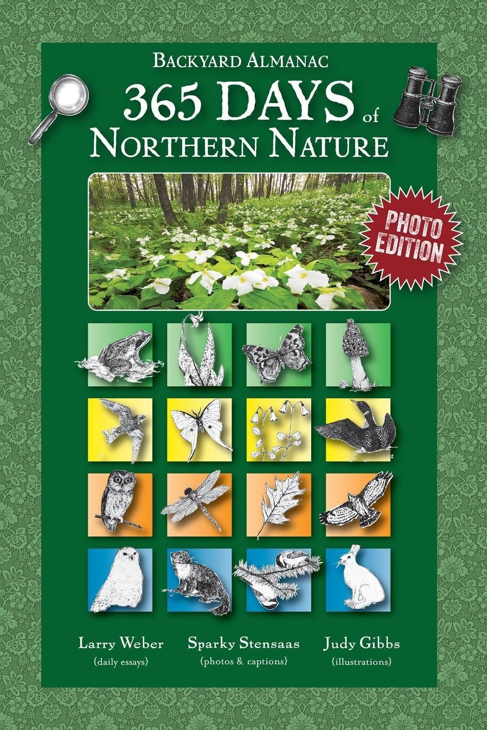365 Days of Northern Nature: Backyard Almanac: Photo Edition by Larry Weber (Eng