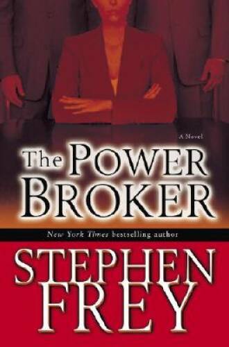The Power Broker: A Novel – Hardcover By Frey, Stephen – GOOD