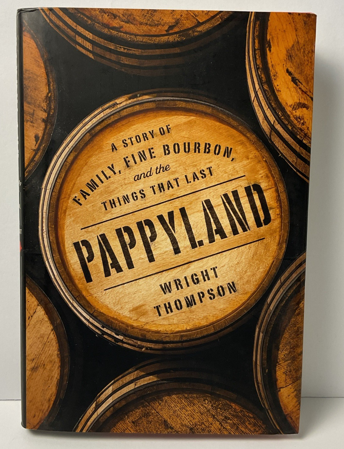 Pappyland: A Story of Family, Fine Bourbon, and the Things That Last NEW