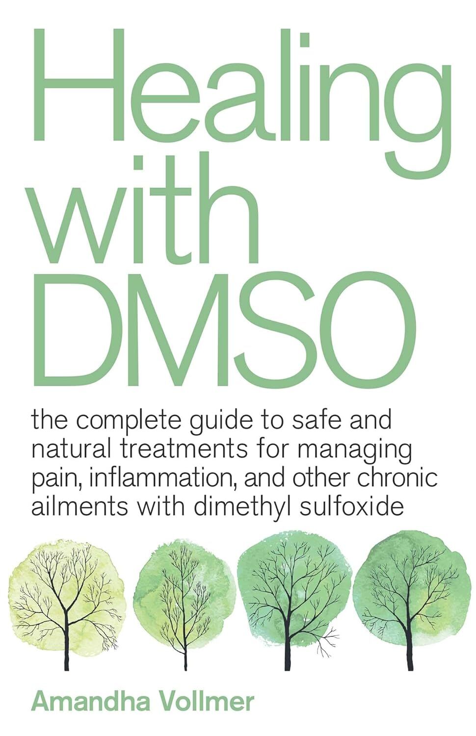 Healing with Dmso: The Complete Guide to Safe and Natural Treatments