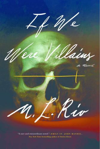 If We Were Villains: A Novel, Rio, M. L. Book