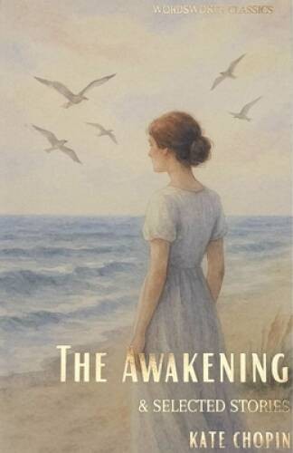 The Awakening and Selected Stories (Wordsworth Classics) – Paperback – VERY GOOD