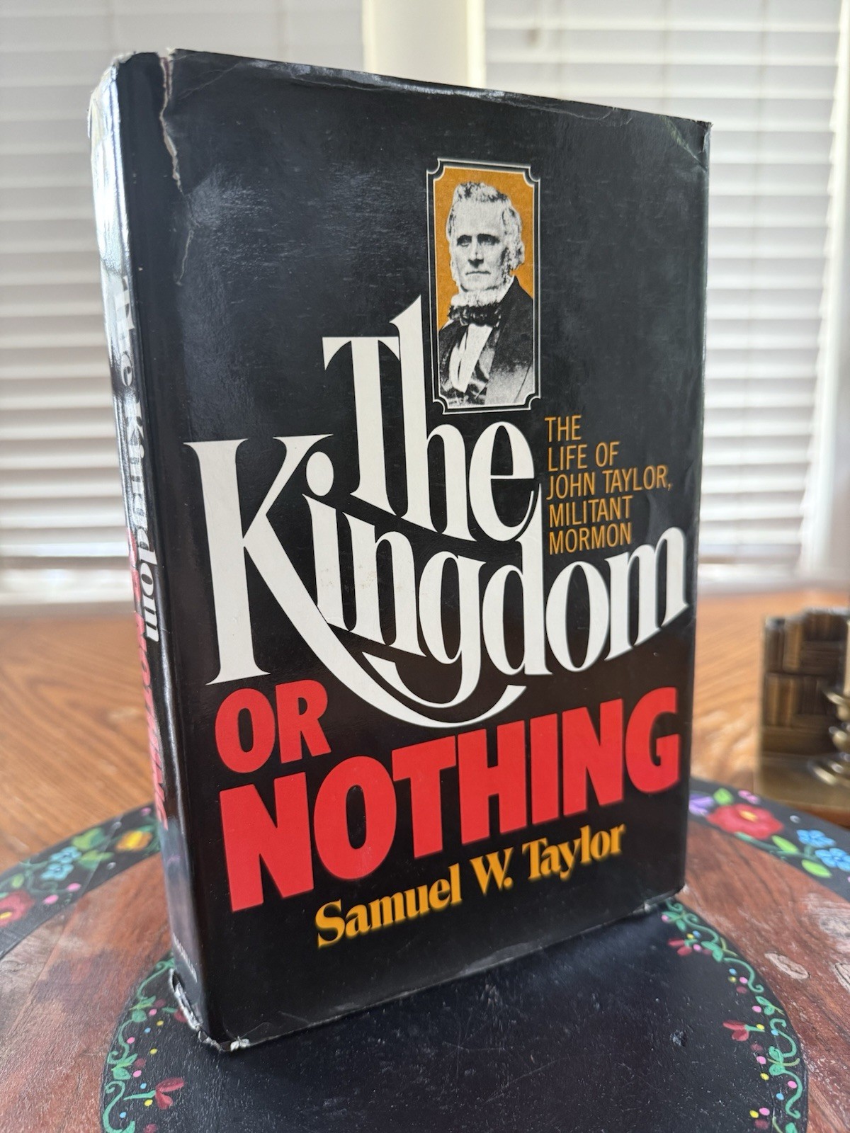 MORMON The Kingdom or Nothing Samuel Taylor 1st Edition 1976 Life of J. Taylor