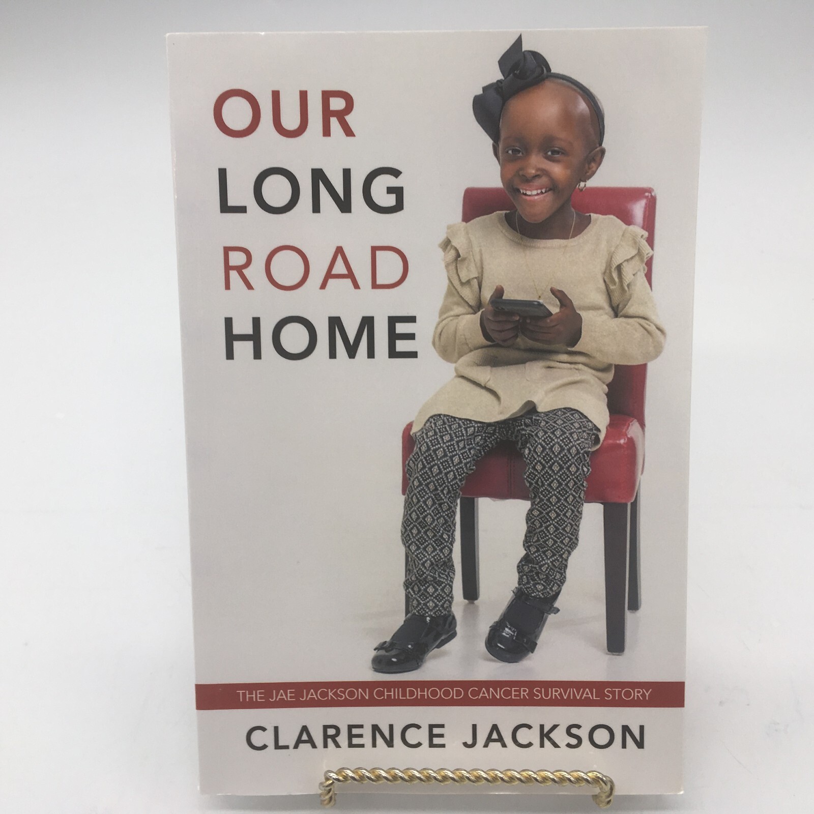 Our Long Road Home : The Jae Jackson Childhood Cancer Survival Story. New.