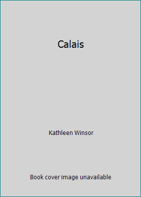 Calais by Kathleen Winsor