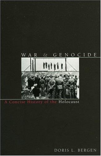 War and Genocide: A Concise History of the Holocaust (Critical Issues in World