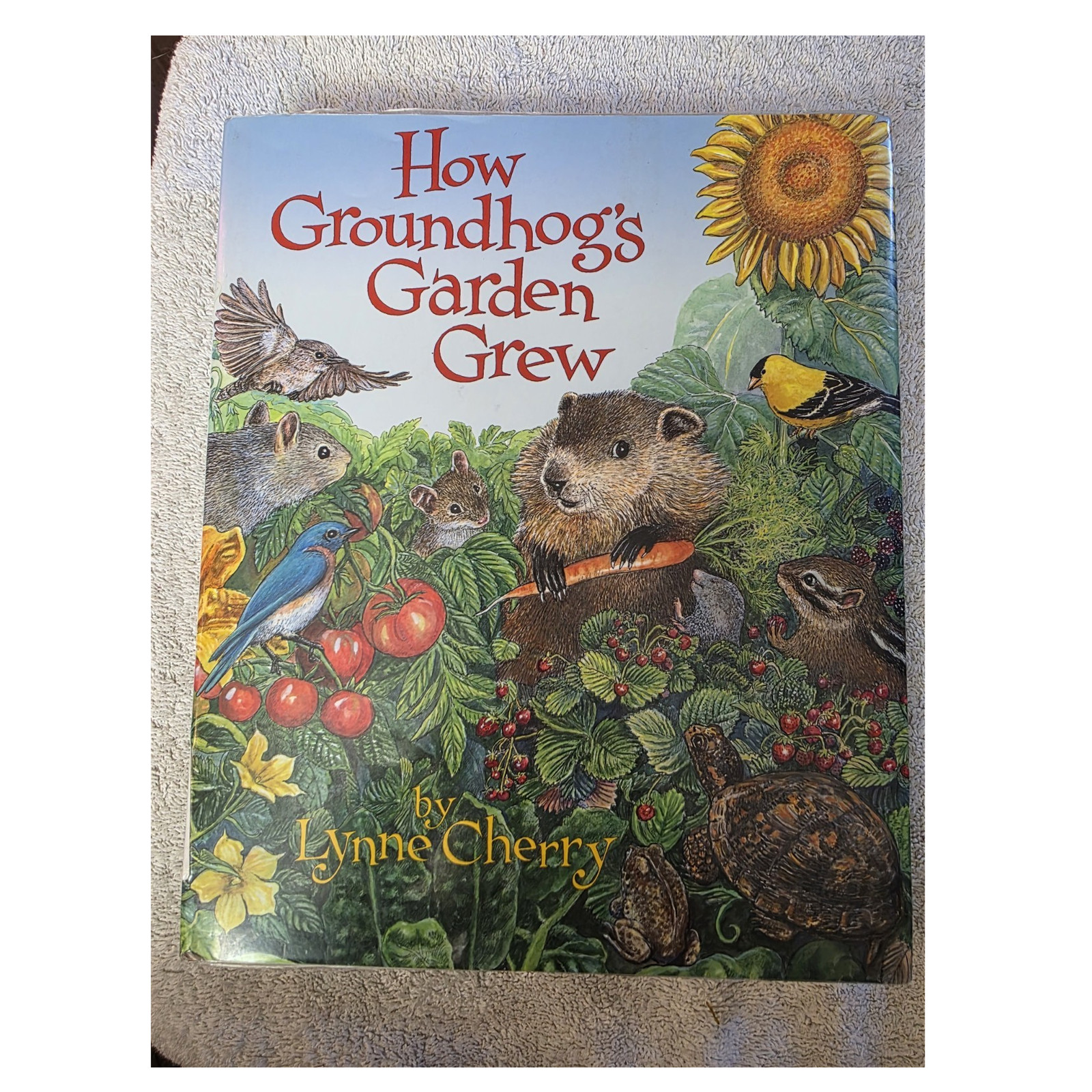 How Groundhog’s Garden Grew by Lynne Cherry (Blue Sky, 2003, HC, Ex-Library)