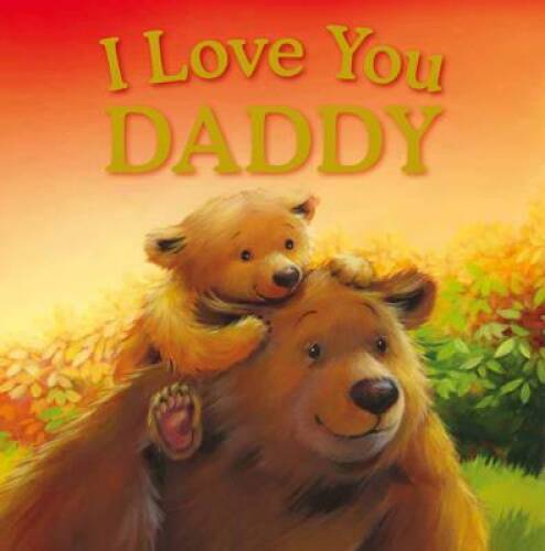 I Love You Daddy (Gift Book) – Hardcover By Igloo – GOOD