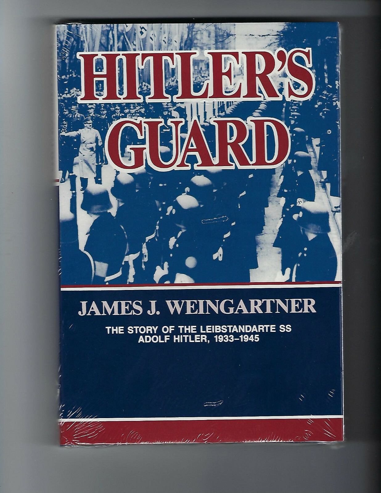 HITLER’S GUARD: THE LEIBSTANDARTE SS ADOLF HITLER
