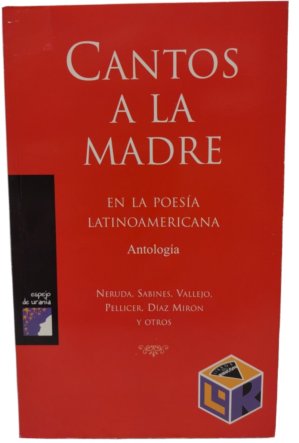CANTOS A LA MADRE En La Poesia Latinoamericana Antologia (2001, Pb) * SPANISH *