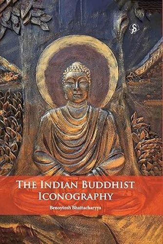 The Indian Buddhist Iconography/Benoytosh Bhattacharyya Benoytosh Bhattacharyya
