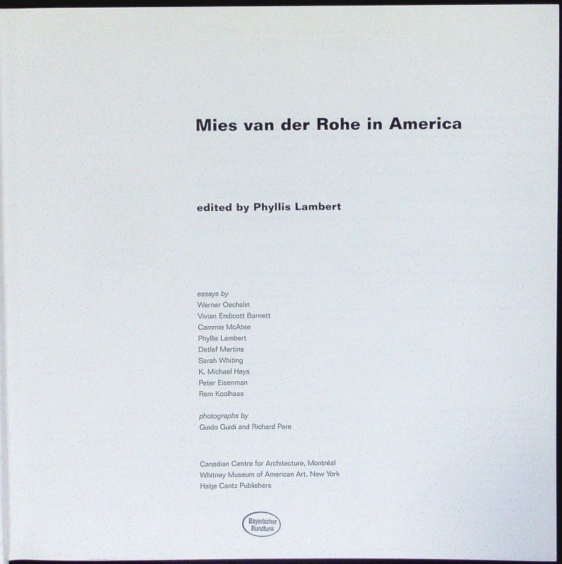 Mies van der Rohe in America. [Katalog zur gleichnamigen Ausstellung in New York