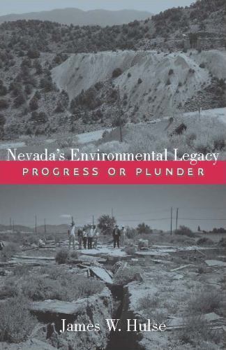Shepperson Series in Nevada History Ser.: Nevada’s Environmental Legacy :…