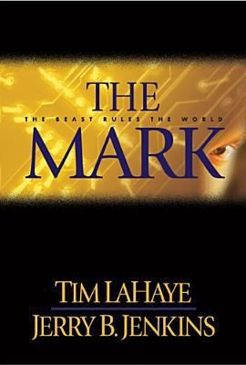 The Mark: The Beast Rules the World (Left Behind #8)