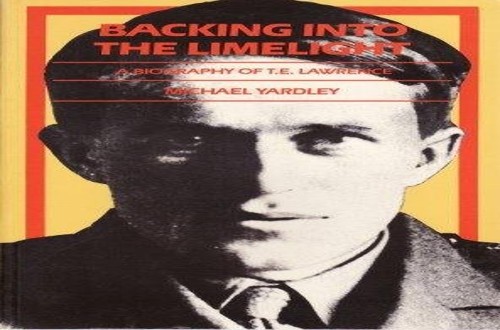 Backing into the Limelight: Biography of T.E. L… by Yardley, Michael Paperback