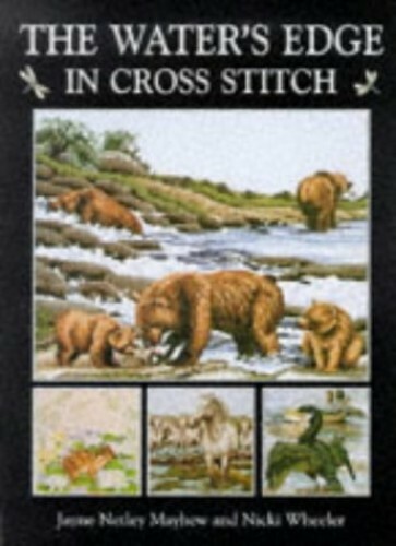 The Water’s Edge in Cross Stitch by Wheeler, Nicki Hardback Book The Fast Free