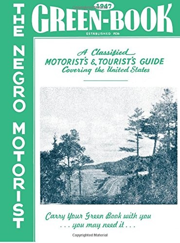 THE NEGRO MOTORIST GREEN BOOK: 1947 FACSIMILE EDITION By Victor H. Green