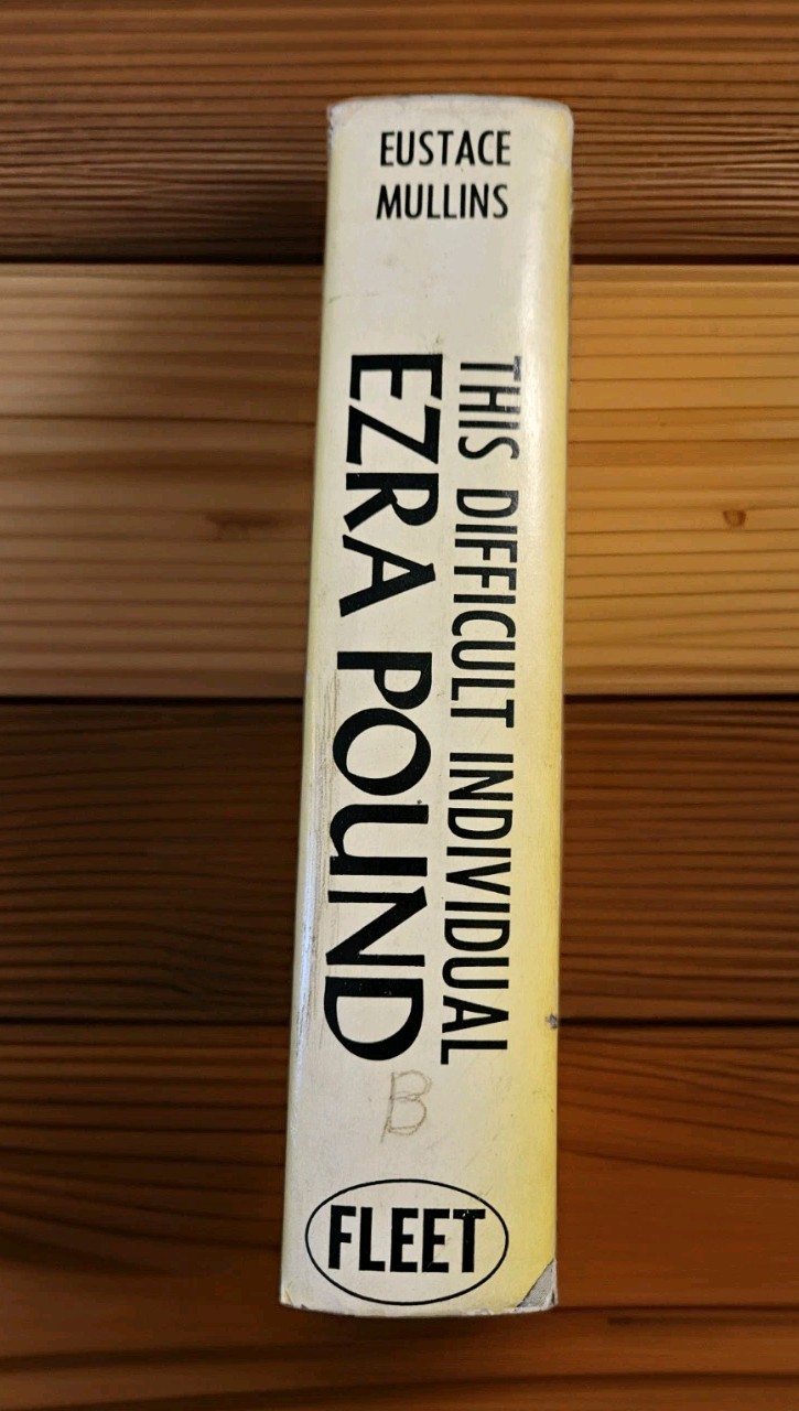 1961. 1st Edition : This Difficult Individual Ezra Pound by Eustace Mullins HCDJ