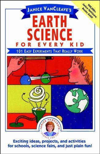 Janice VanCleave’s Earth Science for Every Kid- paperback, VanCleave, 0471530107