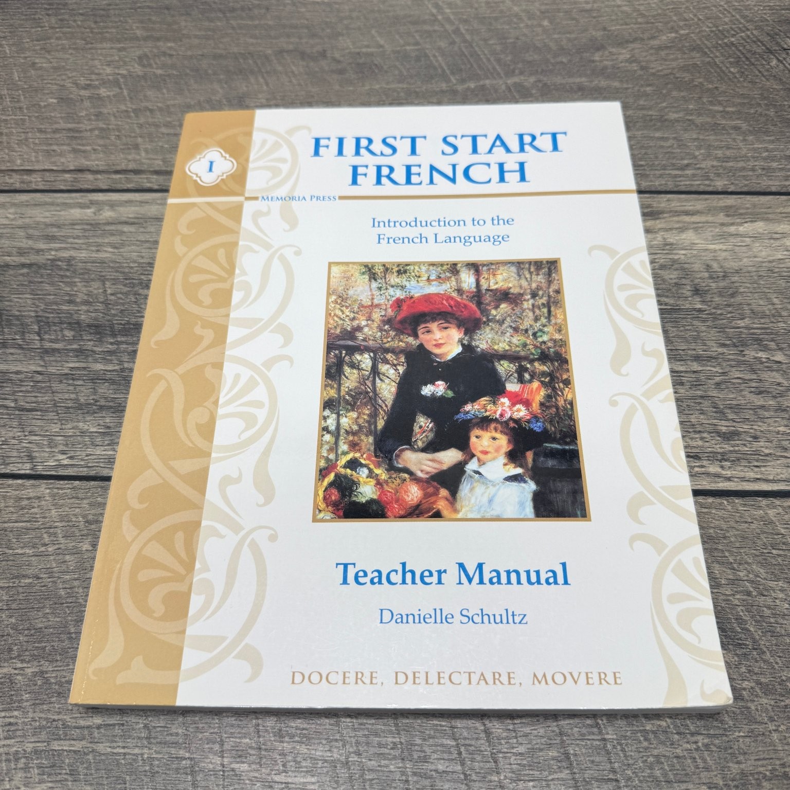 First Start French Teacher Manual Danielle Schultz 2007 1st Ed Memoria Press