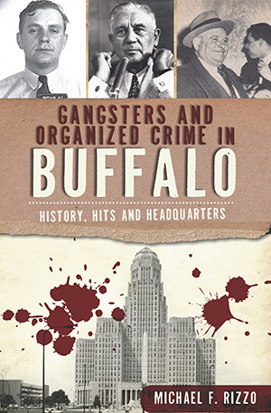Gangsters and Organized Crime in Buffalo, New York, True Crime, Paperback