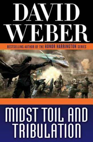 Midst Toil and Tribulation (Safehold) – Hardcover By Weber, David – GOOD