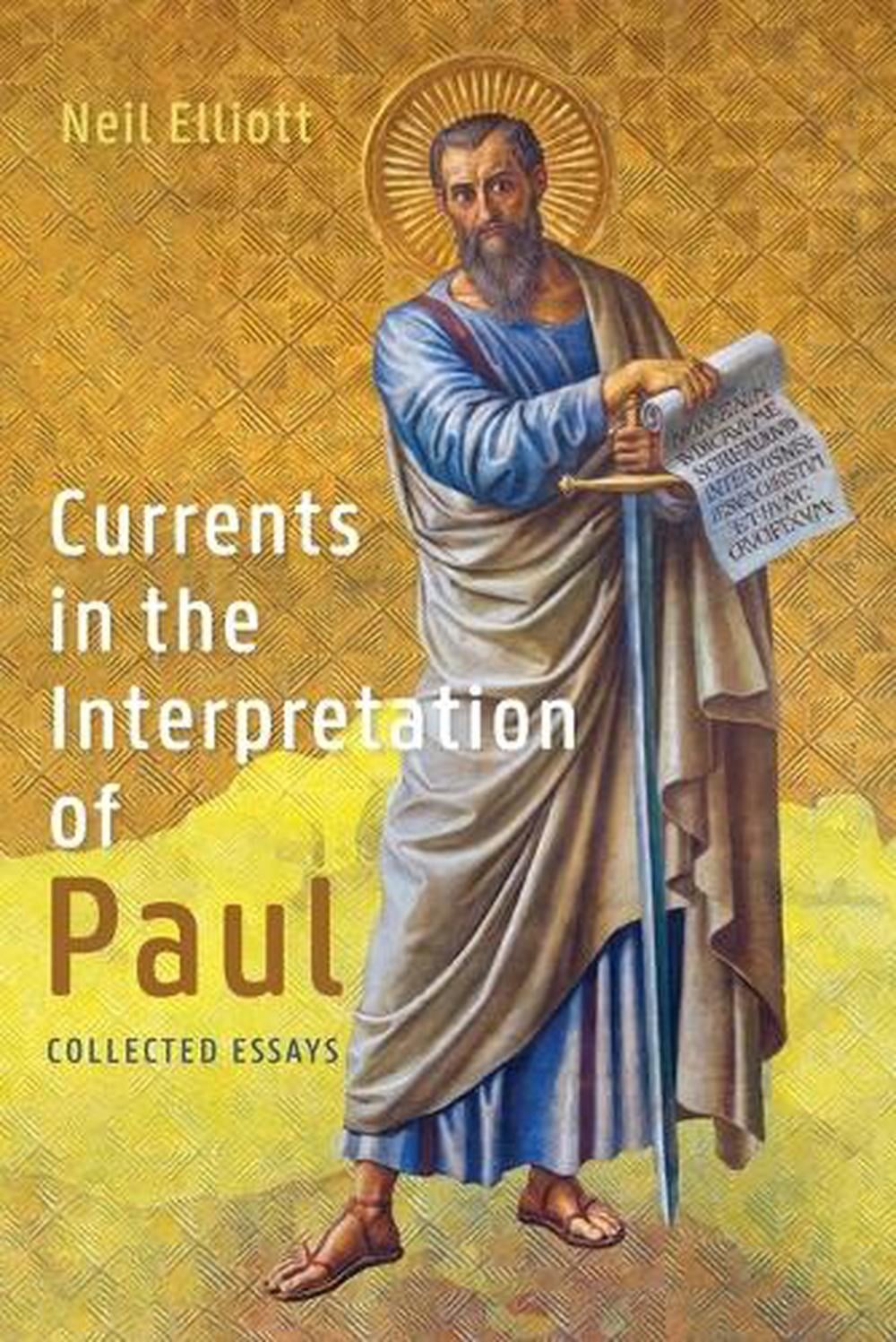 Currents in the Interpretation of Paul: Collected Essays by Neil Elliott Paperba