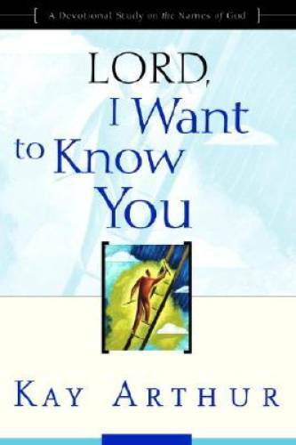 Lord, I Want to Know You: A Devotional Study on the Names of God – VERY GOOD