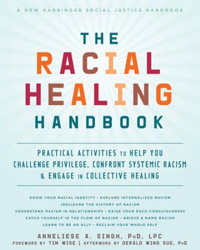 The Racial Healing Handbook: Practical Activities to Help You Challenge by Singh