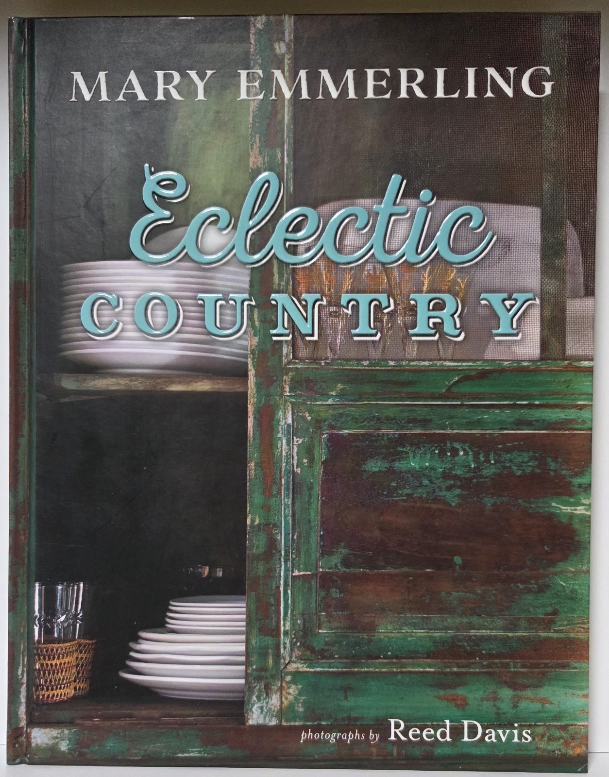 Eclectic Country book by Mary Emmerling – 2015 Published by Gibbs Smith – NEW!