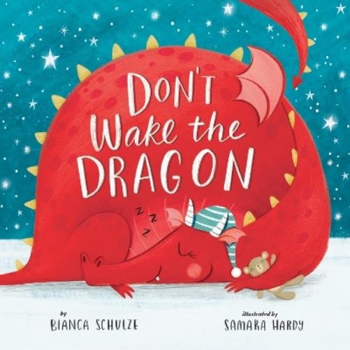 Bianca Schulze Don’t Wake the Dragon (Hardback) Clever Storytime