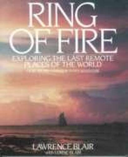 Ring of Fire – Hardcover By Lawrence Blair – GOOD