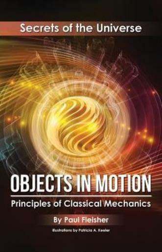 Objects in Motion: Principles of Classical Mechanics