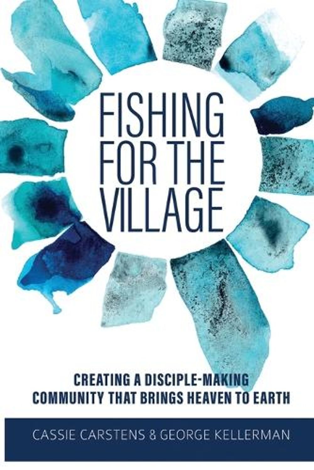 Fishing for the Village: Creating a disciple-making community that brings heaven
