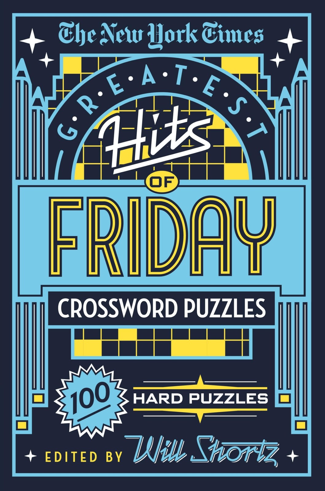 The New York Times Greatest Hits of Friday Crossword Puzzles: 100 Hard…