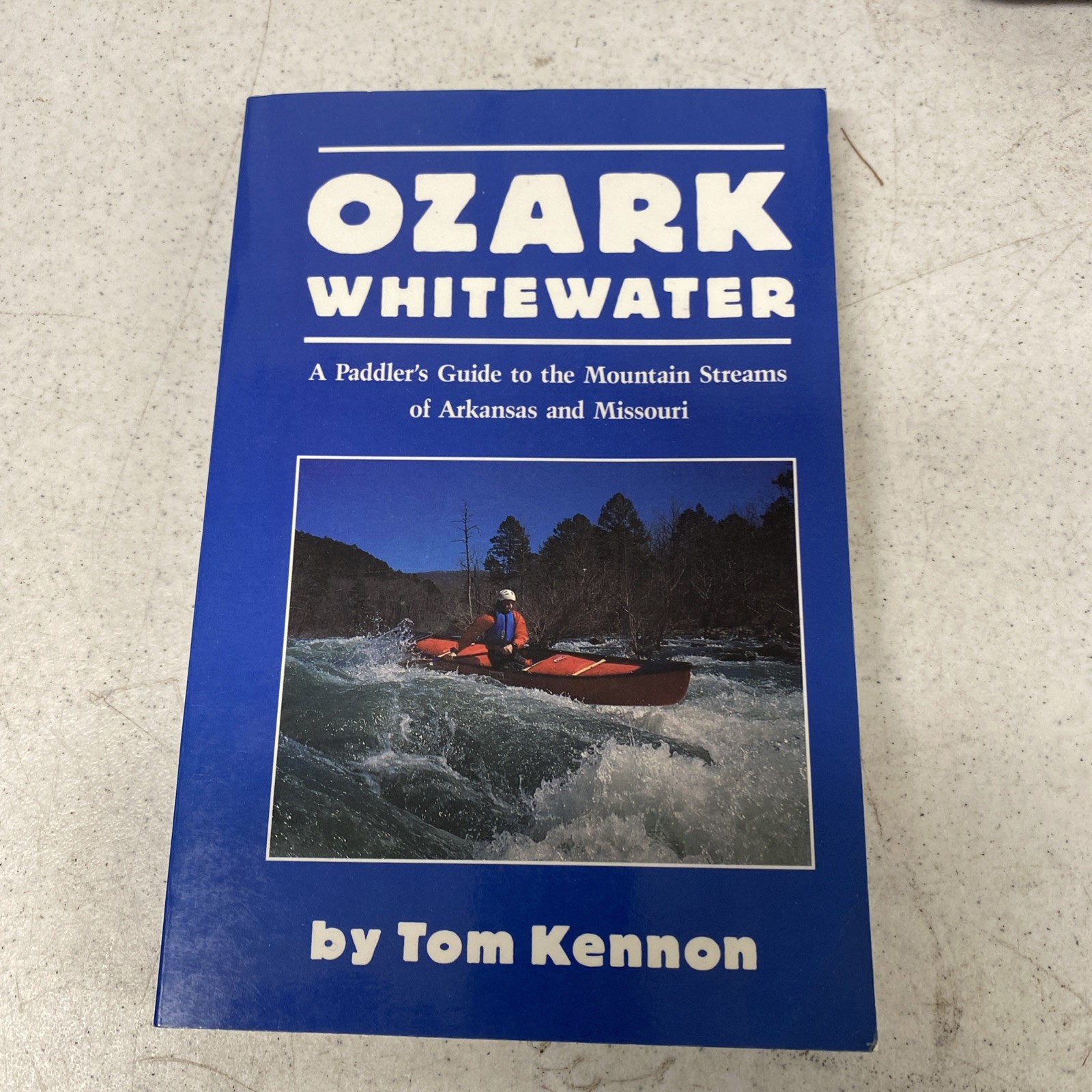 Ozark Whitewater Paddler’s Guide to the Mountain Streams Arkansa/Missouri Signed