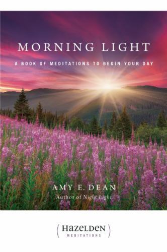 Morning Light: A Book of Meditations to Be- paperback, Amy E Dean, 9781616491086