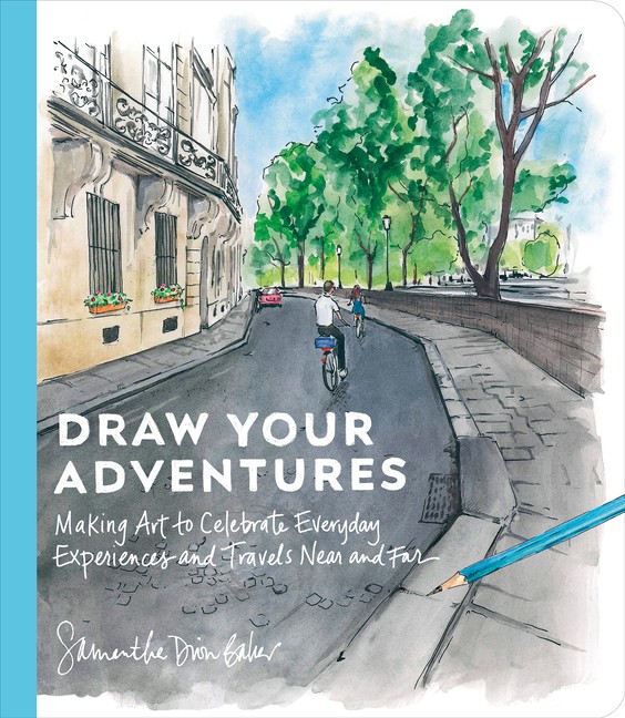 Draw Your Adventures: Making Art To Celebrate Everyday Exper…
