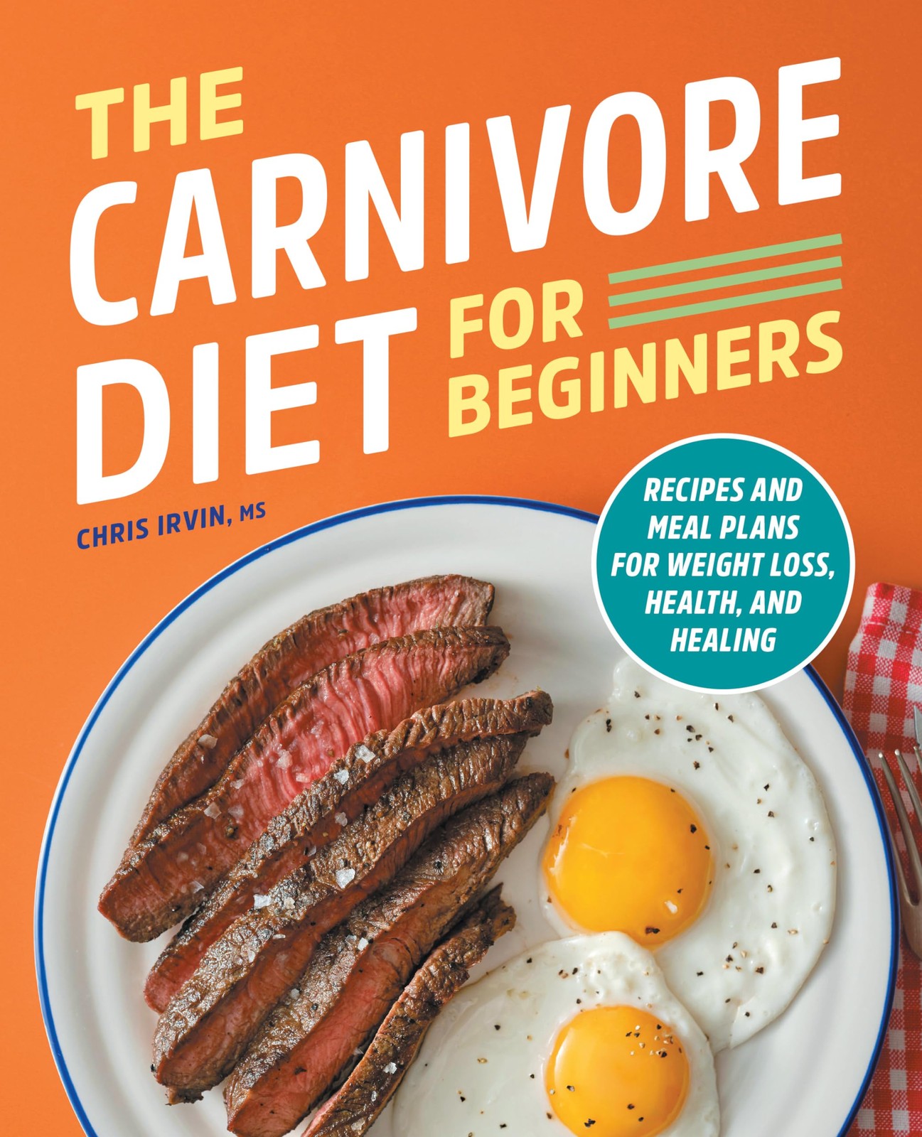 Book The Carnivore Diet for Beginners Recipes Meal Plans Weight Loss Healing