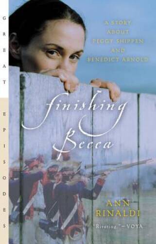 Finishing Becca: A Story about Peggy Shippen and Benedict Arnold (Great E – GOOD