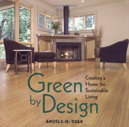 Green by Design : Creating a Home for Sustainable Living Paperbac