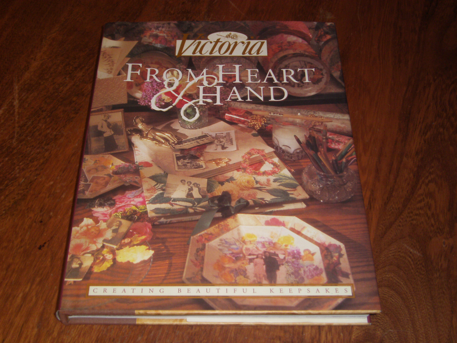 From Heart and Hand : Creating Beautiful Keepsakes by Victoria Magazine Staff HC