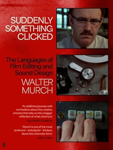 Suddenly Something Clicked: The Languages of Film Editing and Sound Design: New